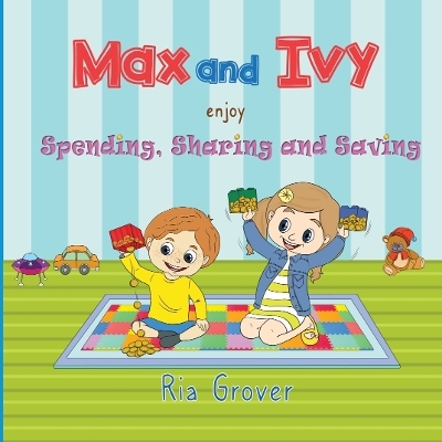 Max and Ivy enjoy Spending, Sharing and Saving - Ria Grover