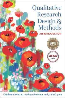 Qualitative Research Design and Methods - Kathleen deMarrais, Kathryn Roulston, Janie Copple