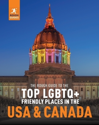 The Rough Guide to the Top LGBTQ+ Friendly Places in the USA & Canada - Rough Guides