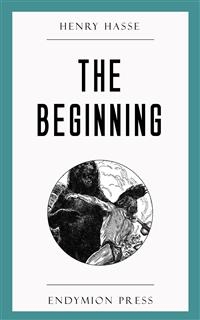 The Beginning - Henry Hasse