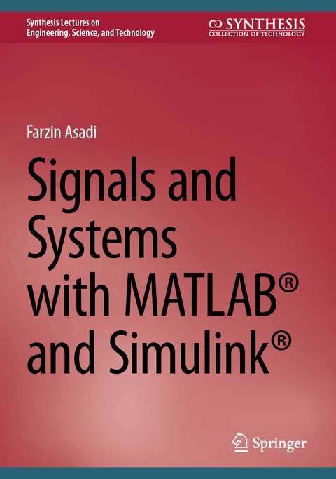 Signals and Systems with MATLAB&reg; and Simulink&reg; - Farzin Asadi