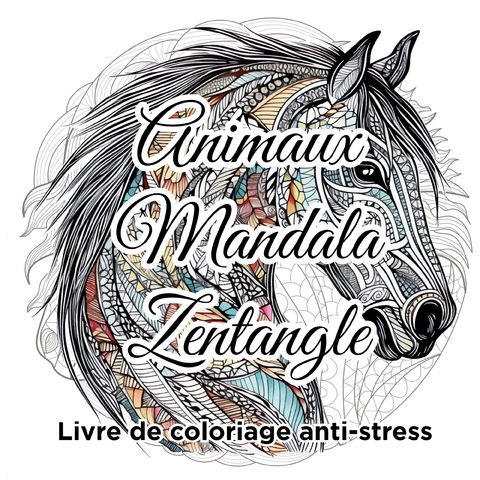 Animaux Mandala Zentangle Livre de coloriage anti-stress - Zen Color