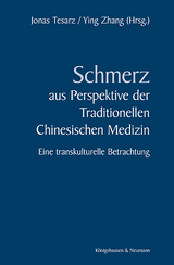 Schmerz im Verst&auml;ndnis der Traditionellen Chinesischen Medizin - Jonas Tesarz, Ying Zhang