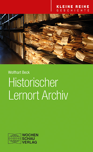 Historischer Lernort Archiv - Wolfhart Beck
