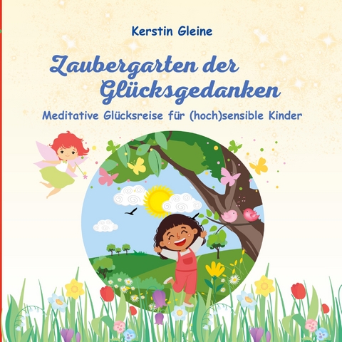 Zaubergarten der Gl&uuml;cksgedanken - Kerstin Gleine