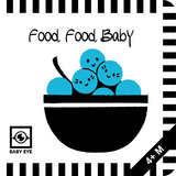 Food, Food, Baby: Kontrastreiches Faltbuch f&uuml;r Babys &middot; Kontrastbuch angepasst an Babyaugen &middot; Schwarz Wei&szlig; Prim&auml;rfarben Buch f&uuml;r Neugeborene &middot; Mein erstes Bilderbuch &middot; Montessori Buch - Agnieszka Sawczyn