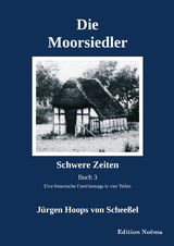 Die Moorsiedler Buch 3: Schwere Zeiten - J&uuml;rgen Hoops von Schee&szlig;el