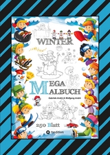 MEGA MALBUCH - M&Auml;RCHENHAFTE WINTERMOTIVE - LUSTIGE AUSMALVORLAGEN - WINTERLANDSCHAFT - SPORT - TIERE - H&Auml;USER - Gabriele Andr&eacute;, Wolfgang Andr&eacute;