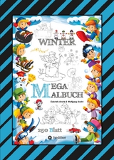 MEGA MALBUCH - M&Auml;RCHENHAFTE WINTERMOTIVE - LUSTIGE AUSMALVORLAGEN - WINTERLANDSCHAFT - SPORT - TIERE - H&Auml;USER - Gabriele Andr&eacute;, Wolfgang Andr&eacute;