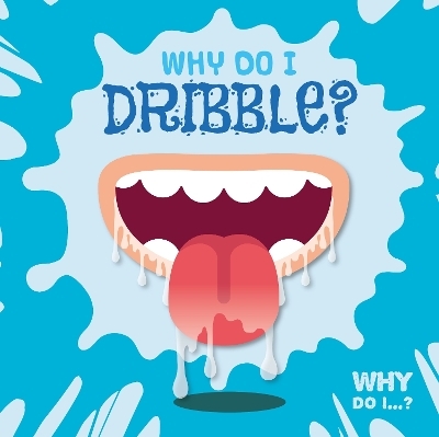 Why Do I Dribble? - Kirsty Holmes