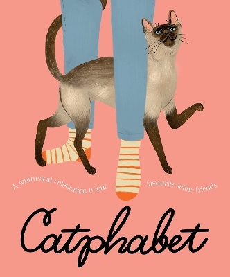 Catphabet: A whimsical celebration of our favourite feline friends, for fans of Grumpy Cat and What Cats Want - Harper by Design