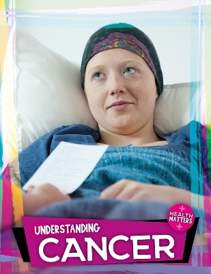 Understanding Cancer - Holly Duhig
