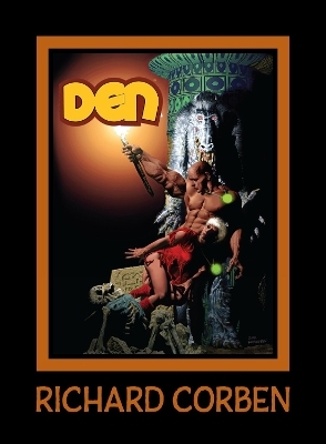 DEN Volume 4: Dreams and Alarums - Richard Corben, Cullen Bunn