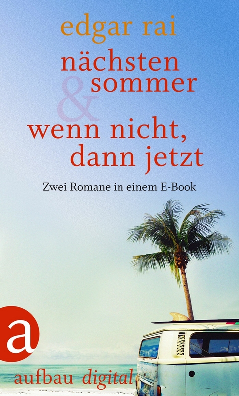 Nächsten Sommer & Wenn nicht, dann jetzt - Edgar Rai