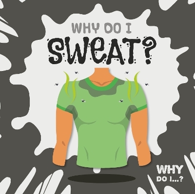 Why Do I Sweat? - Emilie Dufresne