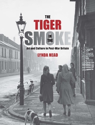 The Tiger in the Smoke - Lynda Nead