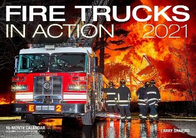 Fire Trucks in Action 2021 -  Editors of Motorbooks, Larry Shapiro