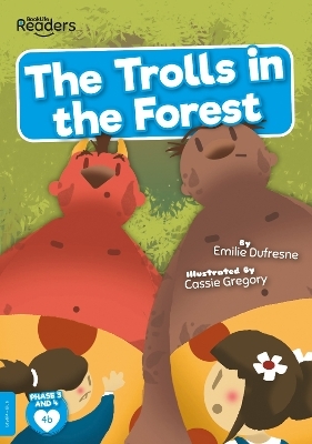 The Trolls in the Forest - Emilie Dufresne
