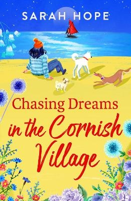 Chasing Dreams in the Cornish Village - Sarah Hope