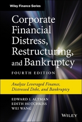 Corporate Financial Distress, Restructuring, and Bankruptcy - Altman, Edward I.; Hotchkiss, Edith; Wang, Wei