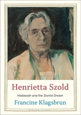 Henrietta Szold - Francine Klagsbrun