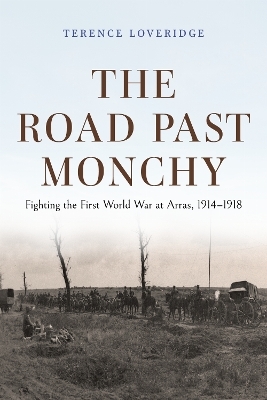 The Road Past Monchy - Terence Loveridge