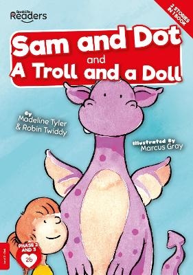 Sam And Dot And A Troll And A Doll - Madeline Tyler, Robin Twiddy