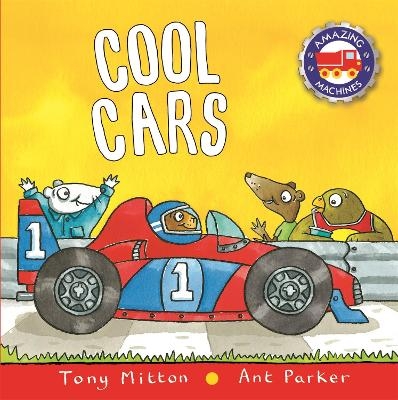 Amazing Machines: Cool Cars - Tony Mitton