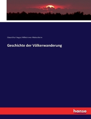 Geschichte der Völkerwanderung - Eduard Von Wietersheim