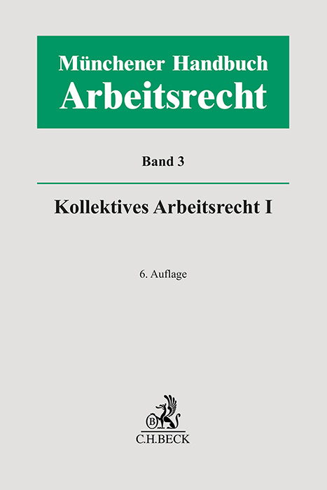 M&uuml;nchener Handbuch zum Arbeitsrecht - Band 3: Kollektives Arbeitsrecht I - 