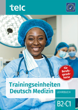 Trainingseinheiten telc Deutsch Medizin - Sabine Kaldemorgen, Susanne Thiel, Cosima Wittmann, Jacqueline Dr. Thommes, Wolfgang Wegner, Urte Diek-Cham, Sandra Dr. Hohmann, Andrea Schl&ouml;gl