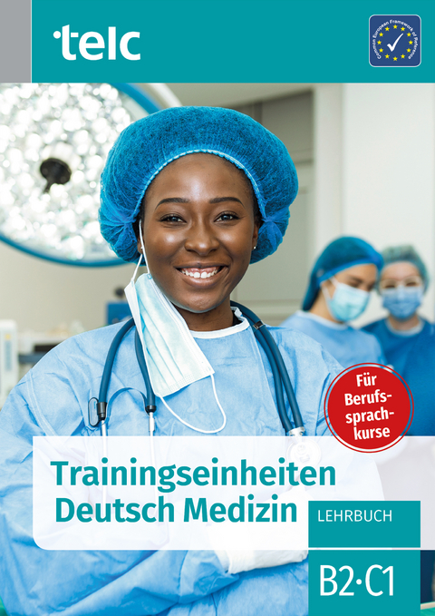 Trainingseinheiten telc Deutsch Medizin - Sabine Kaldemorgen, Susanne Thiel, Cosima Wittmann, Jacqueline Dr. Thommes, Wolfgang Wegner, Urte Diek-Cham, Sandra Dr. Hohmann, Andrea Schl&ouml;gl