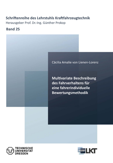 Multivariate Beschreibung des Fahrverhaltens f&uuml;r eine fahrindividuelle Bewertungsmethodik - C&auml;cilia Amalie von Lienen-Lorenz