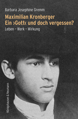 Maximilian Kronberger. Ein &rsaquo;Gott&lsaquo; und doch vergessen? - Barbara Josephine Gremm