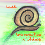 Kamis mutige Reise ins Unbekannte - Sarina Keller