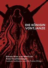 Die K&ouml;nigin Vontjanze: Kleiner Atlas zum Werk von Anke Feuchtenberger - Ole Frahm