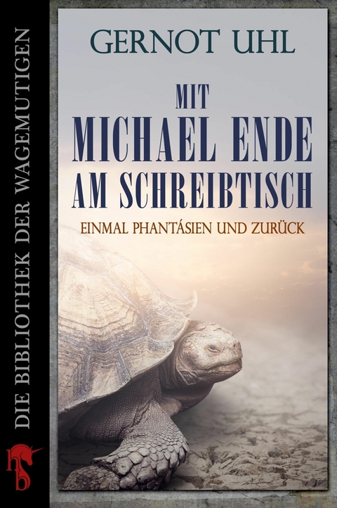 Mit Michael Ende am Schreibtisch - Gernot Uhl