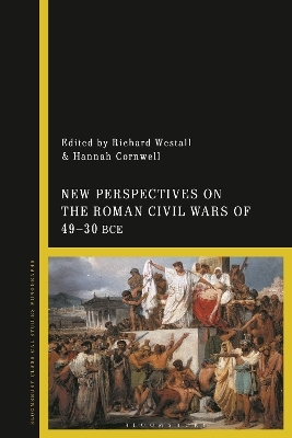 New Perspectives on the Roman Civil Wars of 49–30 BCE