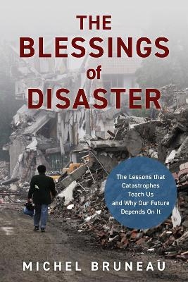 The Blessings of Disaster - Michel Bruneau