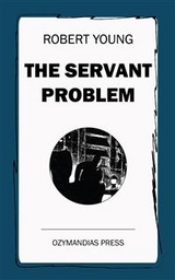 The Servant Problem - Robert Young