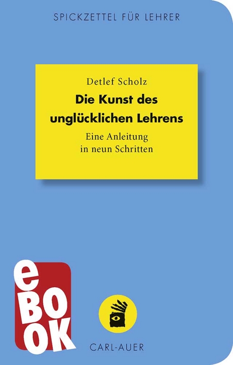 Die Kunst des ungl&uuml;cklichen Lehrens - Detlef Scholz