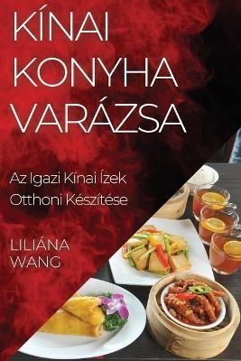 K&iacute;nai Konyha Var&aacute;zsa - Lili&aacute;na Wang