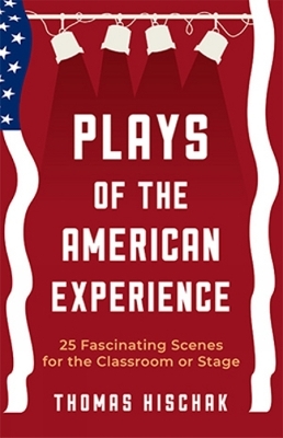 Plays of the American Experience - Thomas Hischak