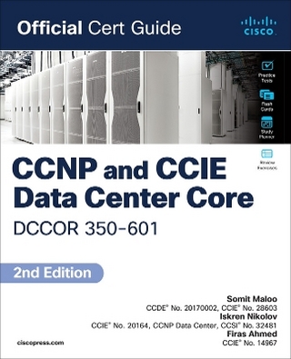 CCNP and CCIE Data Center  Core DCCOR 350-601 Official Cert Guide - Somit Maloo; Iskren Nikolov; Firas Ahmed