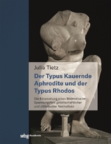 Der Typus Kauernde Aphrodite und der Typus Rhodos - Julia Tietz