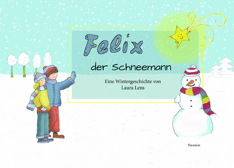 Felix, der Schneemann - Laura Lens