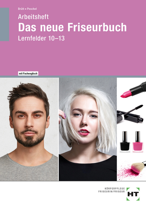 Arbeitsheft Das neue Friseurbuch - Britta Peschel, Jan-Ole Brütt