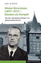 Nikolai S&ouml;nnichsen (1897&ndash;1971) &ndash; Glauben als Kompa&szlig; - Uwe Wieben
