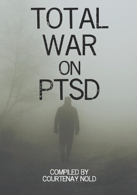 Total War on PTSD - Courtenay Nold