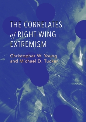 The Correlates of Right-Wing Extremism - Christopher Young